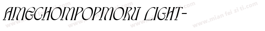 AmechomPopMoru Light字体转换